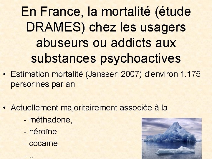 En France, la mortalité (étude DRAMES) chez les usagers abuseurs ou addicts aux substances