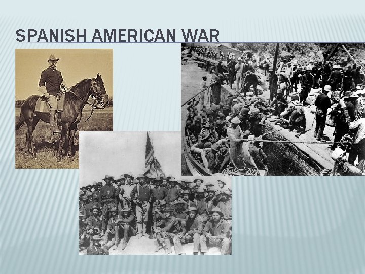 SPANISH AMERICAN WAR 