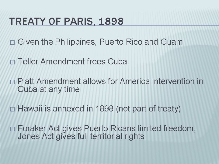 TREATY OF PARIS, 1898 � Given the Philippines, Puerto Rico and Guam � Teller