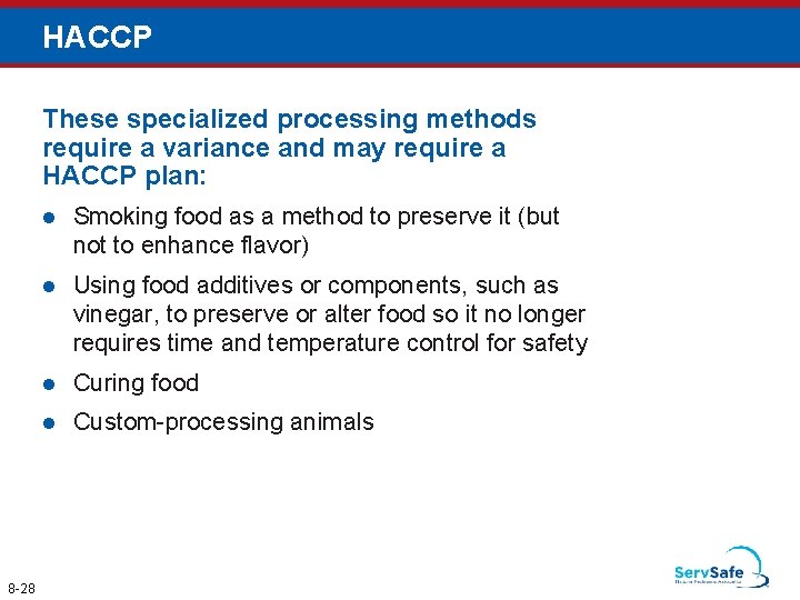 HACCP These specialized processing methods require a variance and may require a HACCP plan: