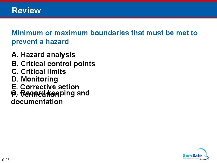 Review Minimum or maximum boundaries that must be met to prevent a hazard A.