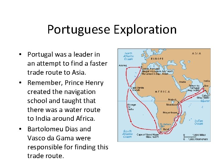 Portuguese Exploration • Portugal was a leader in an attempt to find a faster