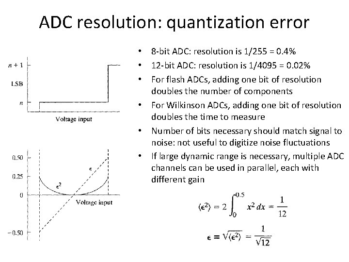 ADC resolution: quantization error • 8 -bit ADC: resolution is 1/255 = 0. 4%