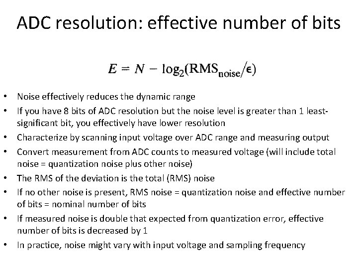 ADC resolution: effective number of bits • Noise effectively reduces the dynamic range •