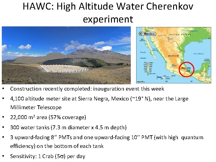 HAWC: High Altitude Water Cherenkov experiment • Construction recently completed: inauguration event this week