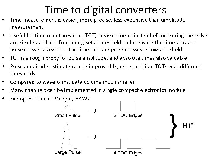 Time to digital converters • Time measurement is easier, more precise, less expensive than