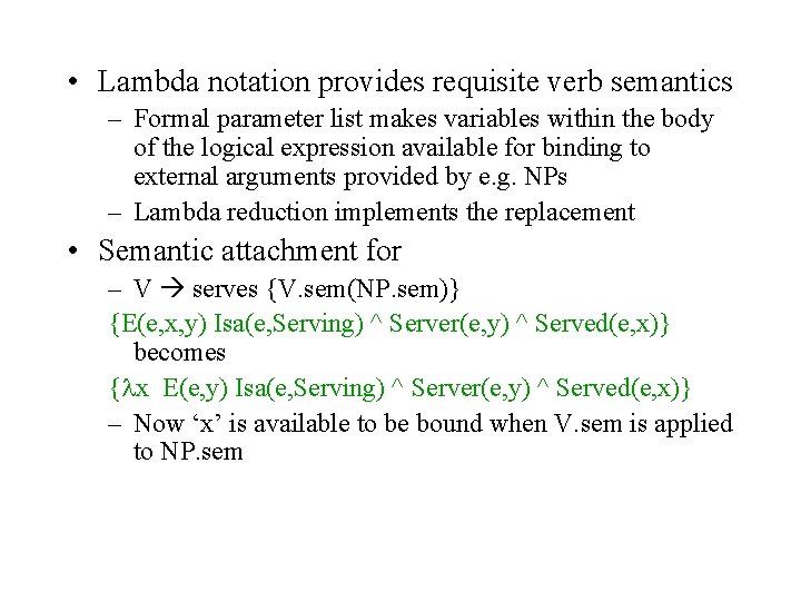  • Lambda notation provides requisite verb semantics – Formal parameter list makes variables