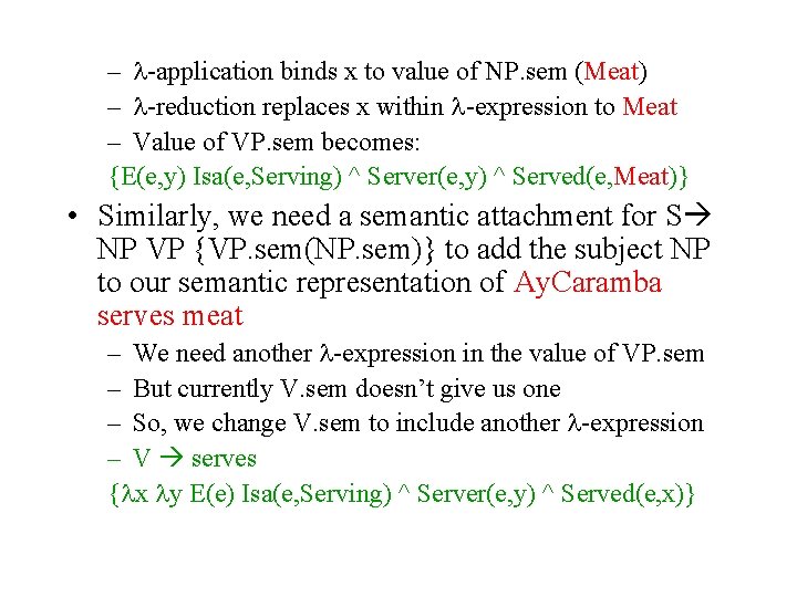 – -application binds x to value of NP. sem (Meat) – -reduction replaces x