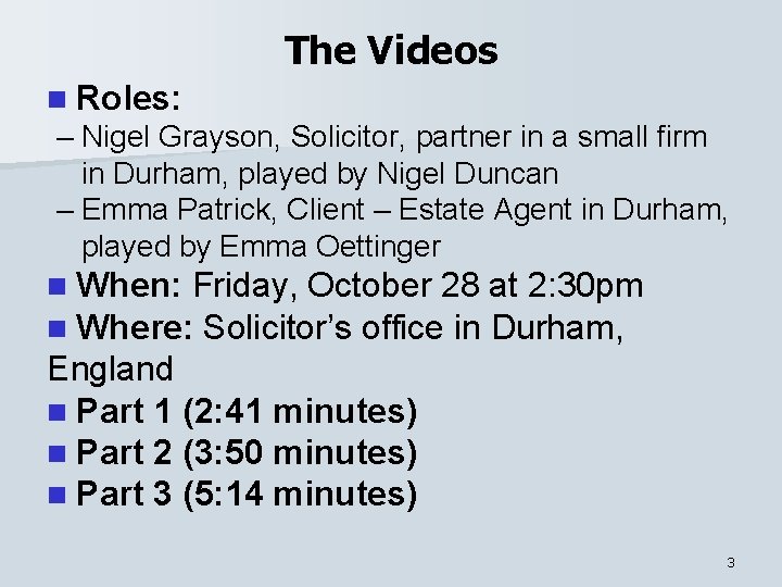 The Videos n Roles: – Nigel Grayson, Solicitor, partner in a small firm in