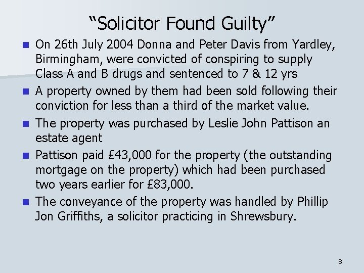 “Solicitor Found Guilty” n n n On 26 th July 2004 Donna and Peter