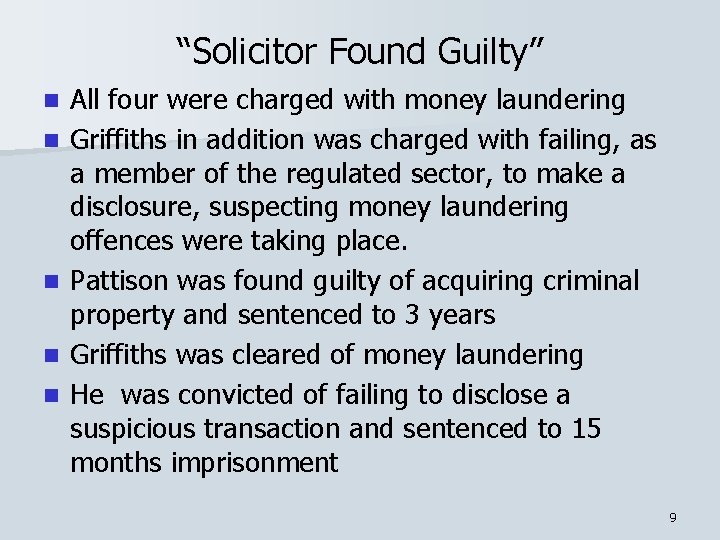 “Solicitor Found Guilty” n n n All four were charged with money laundering Griffiths