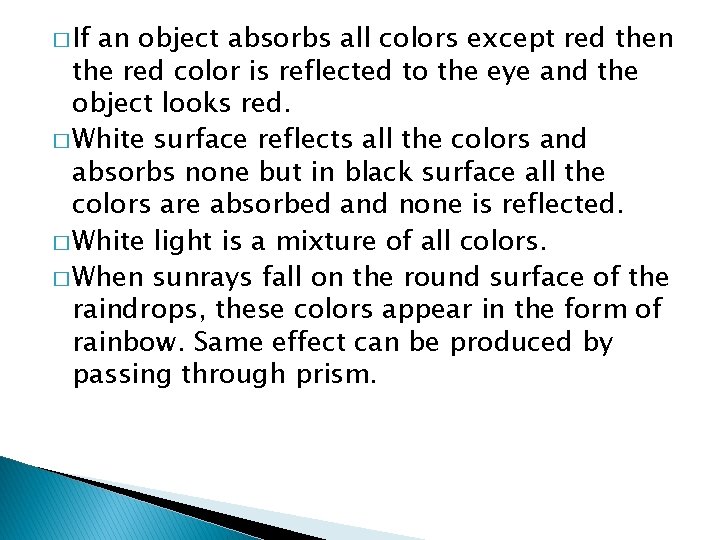 � If an object absorbs all colors except red then the red color is