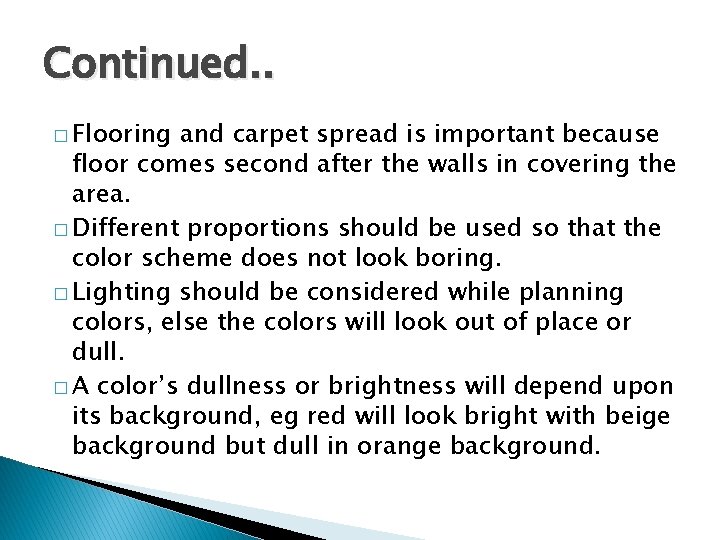 Continued. . � Flooring and carpet spread is important because floor comes second after