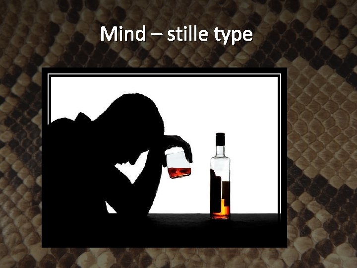 Mind – stille type 