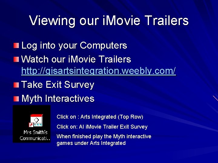 Viewing our i. Movie Trailers Log into your Computers Watch our i. Movie Trailers