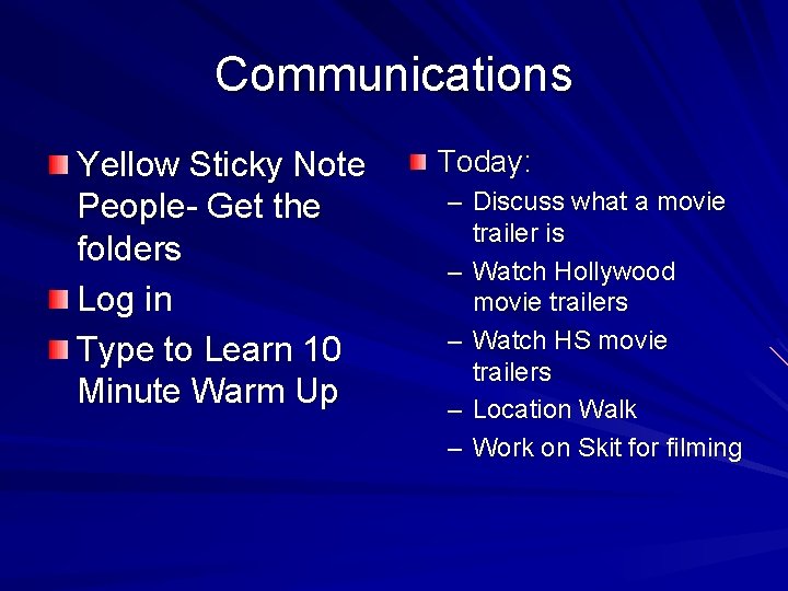 Communications Yellow Sticky Note People- Get the folders Log in Type to Learn 10