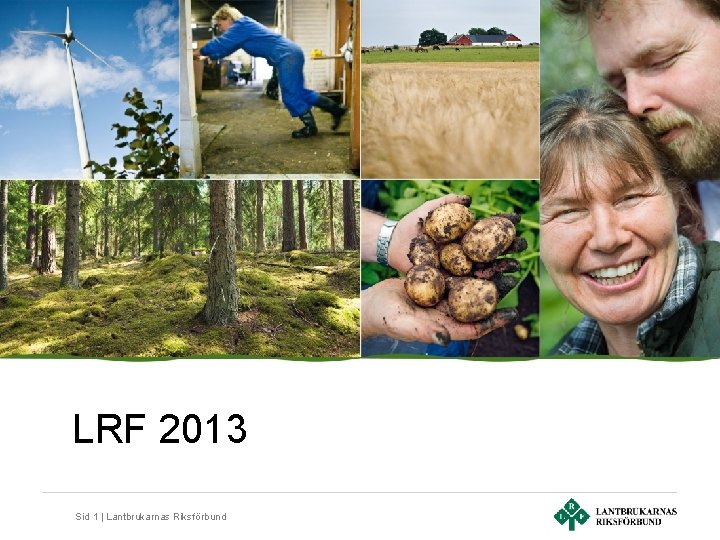 LRF 2013 Sid 1 | Lantbrukarnas Riksförbund 