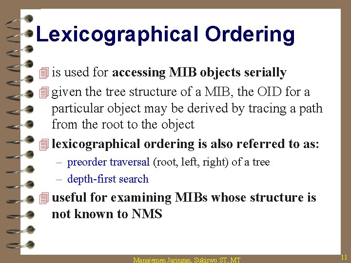 Lexicographical Ordering 4 is used for accessing MIB objects serially 4 given the tree