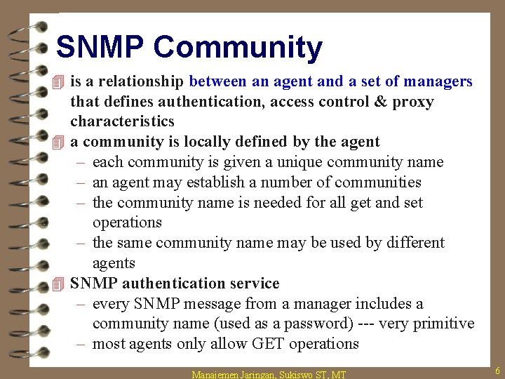 SNMP Community 4 is a relationship between an agent and a set of managers