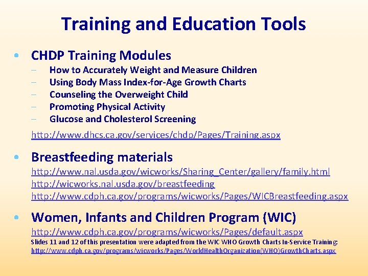 Training and Education Tools • CHDP Training Modules – – – How to Accurately