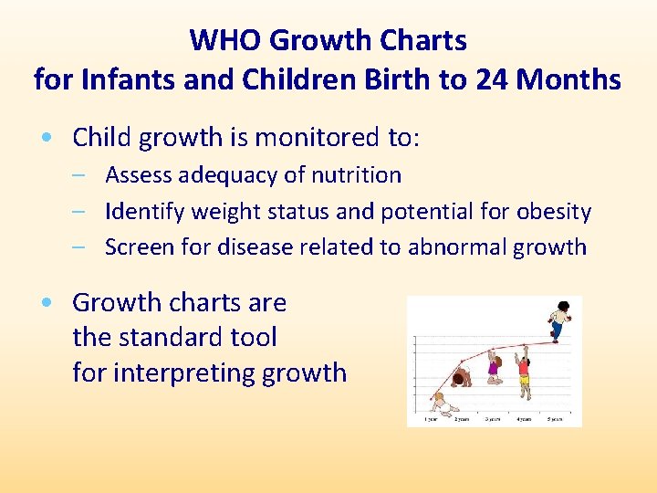 WHO Growth Charts for Infants and Children Birth to 24 Months • Child growth