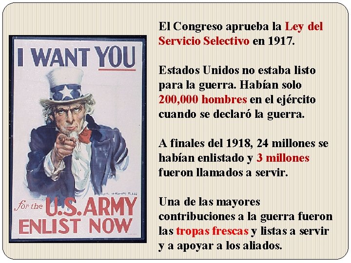 El Congreso aprueba la Ley del Servicio Selectivo en 1917. Estados Unidos no estaba