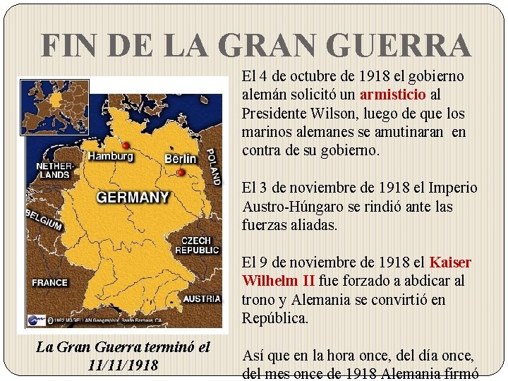 FIN DE LA GRAN GUERRA El 4 de octubre de 1918 el gobierno alemán
