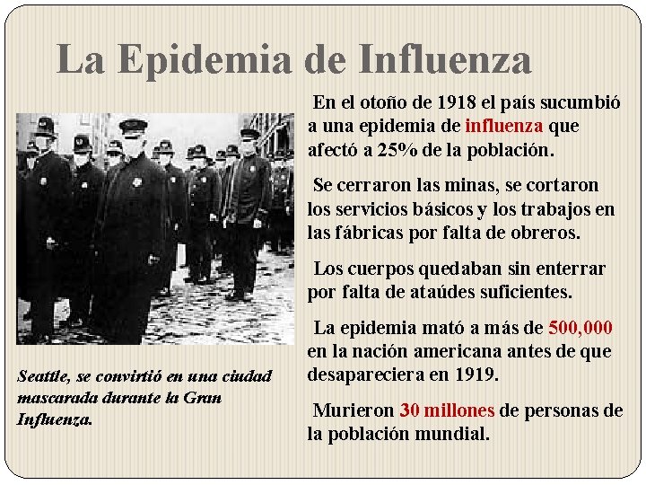 La Epidemia de Influenza En el otoño de 1918 el país sucumbió a una