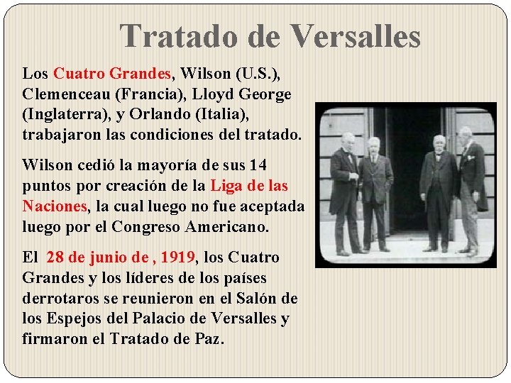 Tratado de Versalles Los Cuatro Grandes, Grandes Wilson (U. S. ), Clemenceau (Francia), Lloyd