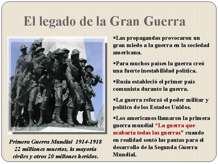 El legado de la Gran Guerra §Las propagandas provocaron un gran miedo a la