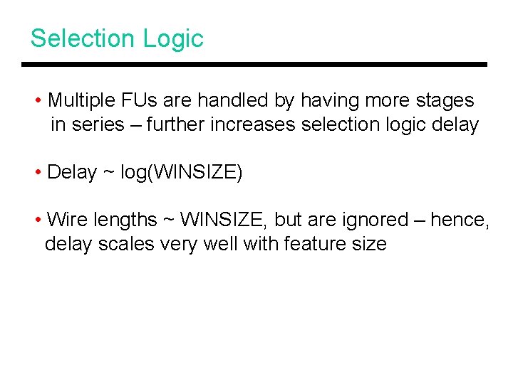 Selection Logic • Multiple FUs are handled by having more stages in series –