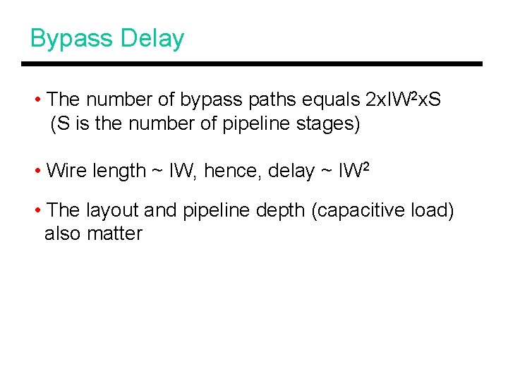 Bypass Delay • The number of bypass paths equals 2 x. IW 2 x.