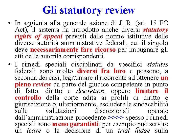 Gli statutory review • In aggiunta alla generale azione di J. R. (art. 18