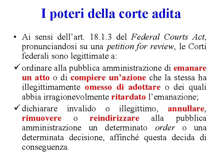 I poteri della corte adita • Ai sensi dell’art. 18. 1. 3 del Federal