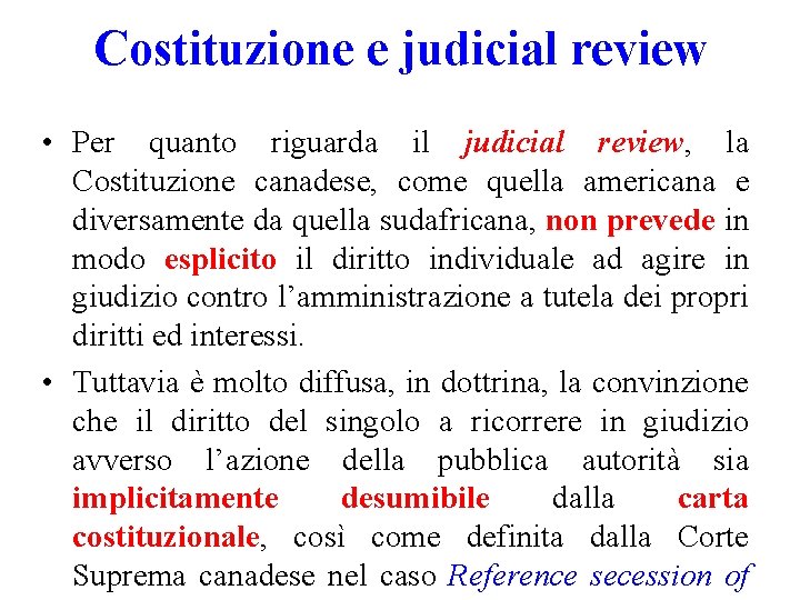 Costituzione e judicial review • Per quanto riguarda il judicial review, la Costituzione canadese,