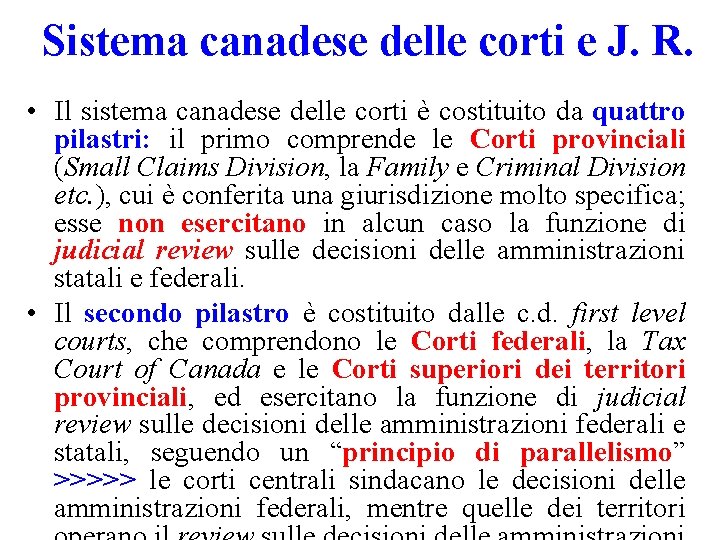 Sistema canadese delle corti e J. R. • Il sistema canadese delle corti è