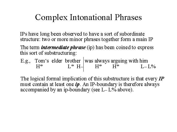 Complex Intonational Phrases IPs have long been observed to have a sort of subordinate
