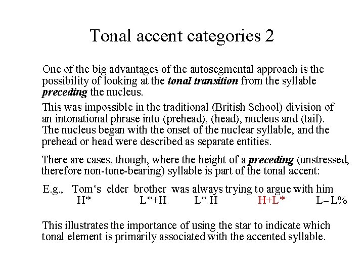 Tonal accent categories 2 One of the big advantages of the autosegmental approach is