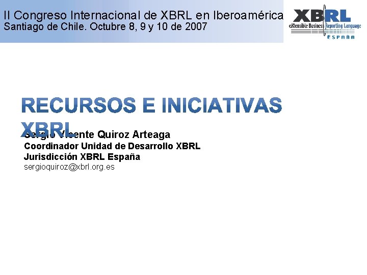 II Congreso Internacional de XBRL en Iberoamérica Santiago de Chile. Octubre 8, 9 y