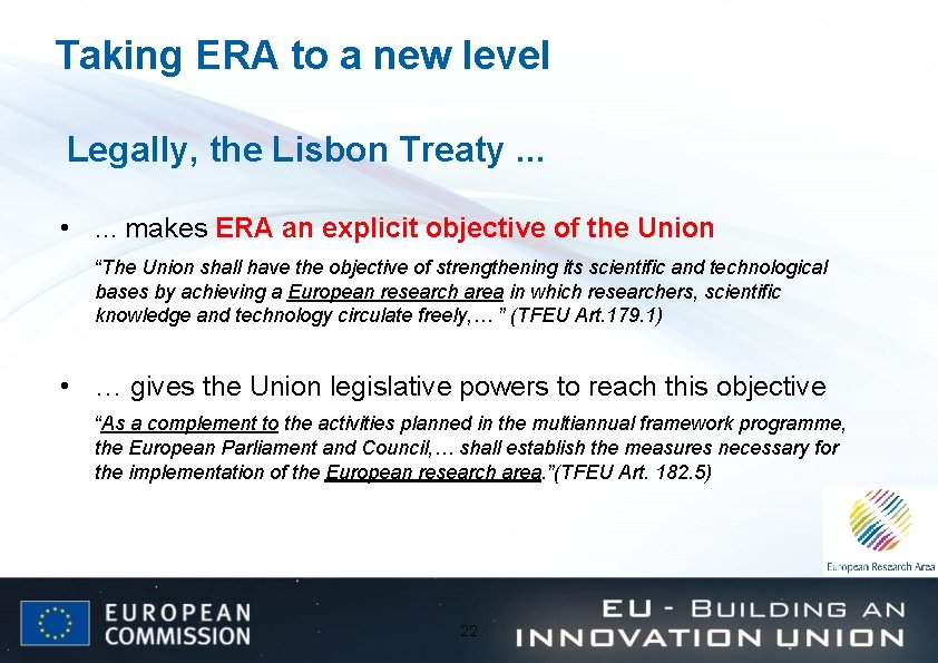 Taking ERA to a new level Legally, the Lisbon Treaty. . . • .