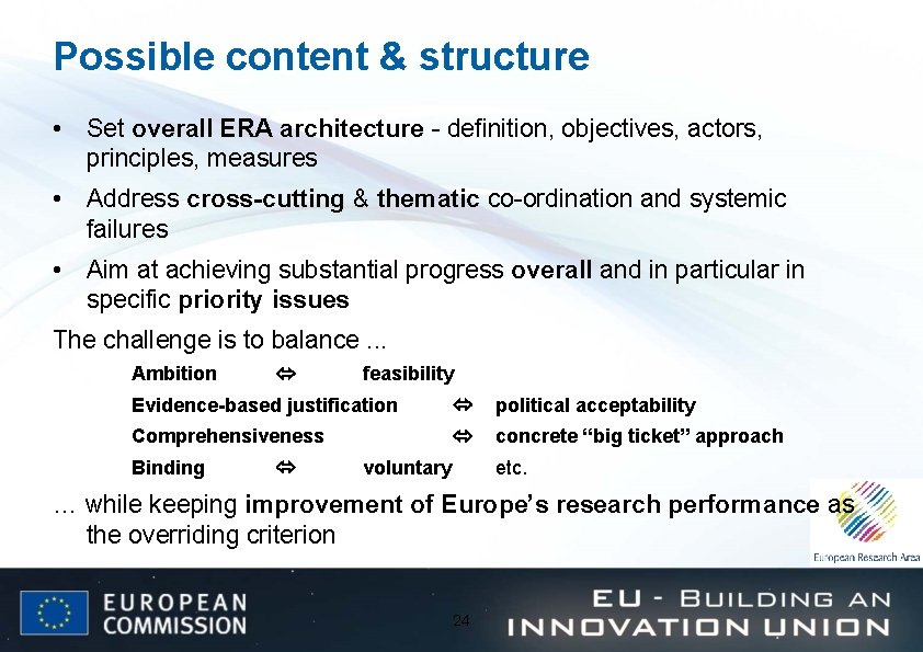 Possible content & structure • Set overall ERA architecture - definition, objectives, actors, principles,