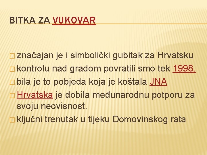 BITKA ZA VUKOVAR � značajan je i simbolički gubitak za Hrvatsku � kontrolu nad