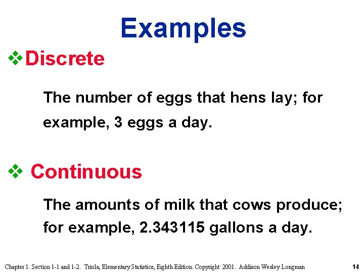 Examples v. Discrete The number of eggs that hens lay; for example, 3 eggs Examples v. Discrete The number of eggs that hens lay; for example, 3 eggs