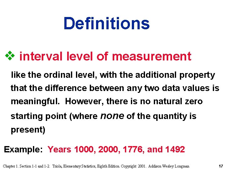 Definitions v interval level of measurement like the ordinal level, with the additional property Definitions v interval level of measurement like the ordinal level, with the additional property