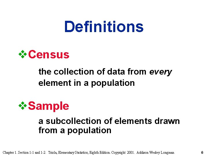 Definitions v. Census the collection of data from every element in a population v. Definitions v. Census the collection of data from every element in a population v.