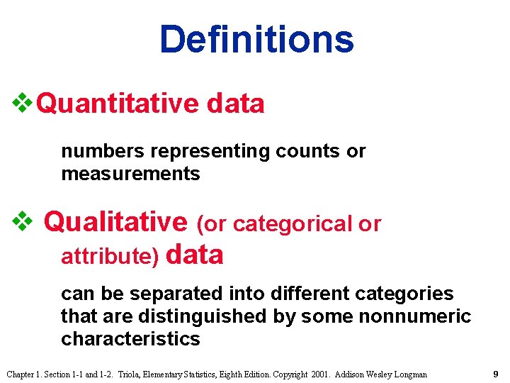 Definitions v. Quantitative data numbers representing counts or measurements v Qualitative (or categorical or Definitions v. Quantitative data numbers representing counts or measurements v Qualitative (or categorical or