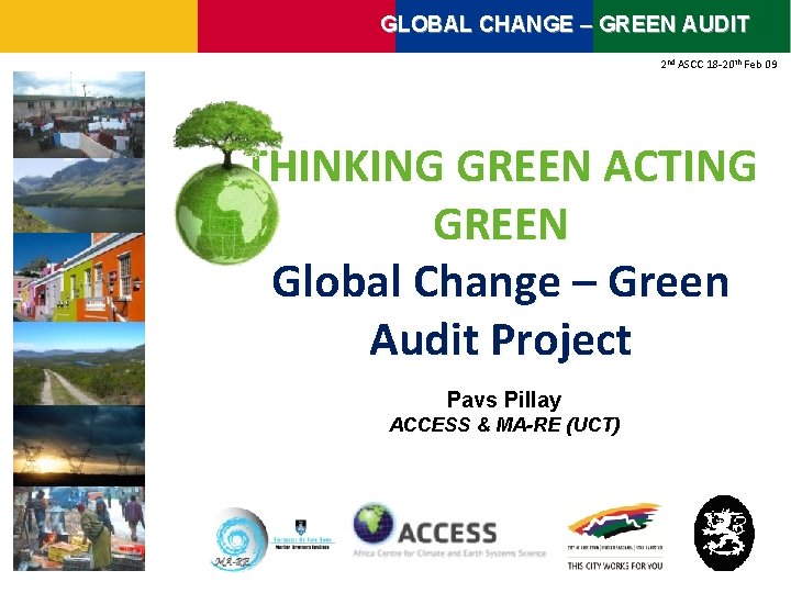 GLOBAL CHANGE – GREEN AUDIT 2 nd ASCC 18 -20 th Feb 09 THINKING