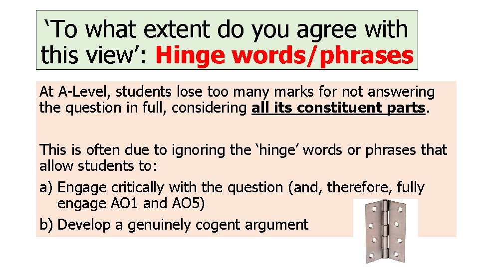 ‘To what extent do you agree with this view’: Hinge words/phrases At A-Level, students