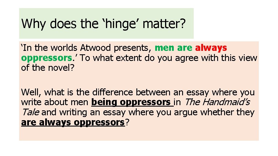 Why does the ‘hinge’ matter? ‘In the worlds Atwood presents, men are always oppressors.