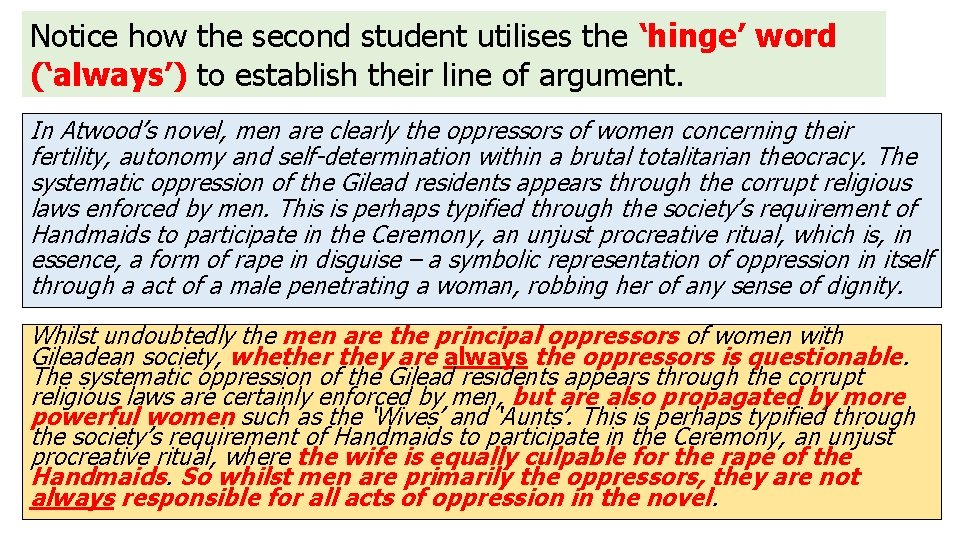 Notice how the second student utilises the ‘hinge’ word (‘always’) to establish their line